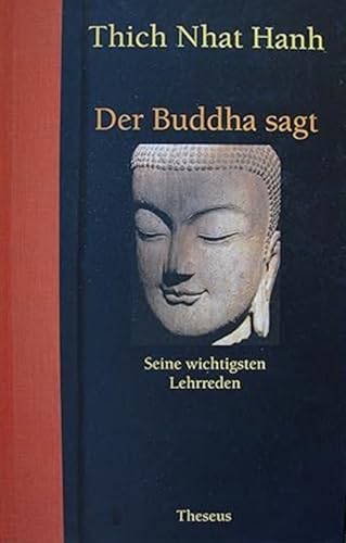 Der Buddha sagt. Seine wichtigsten Lehrreden